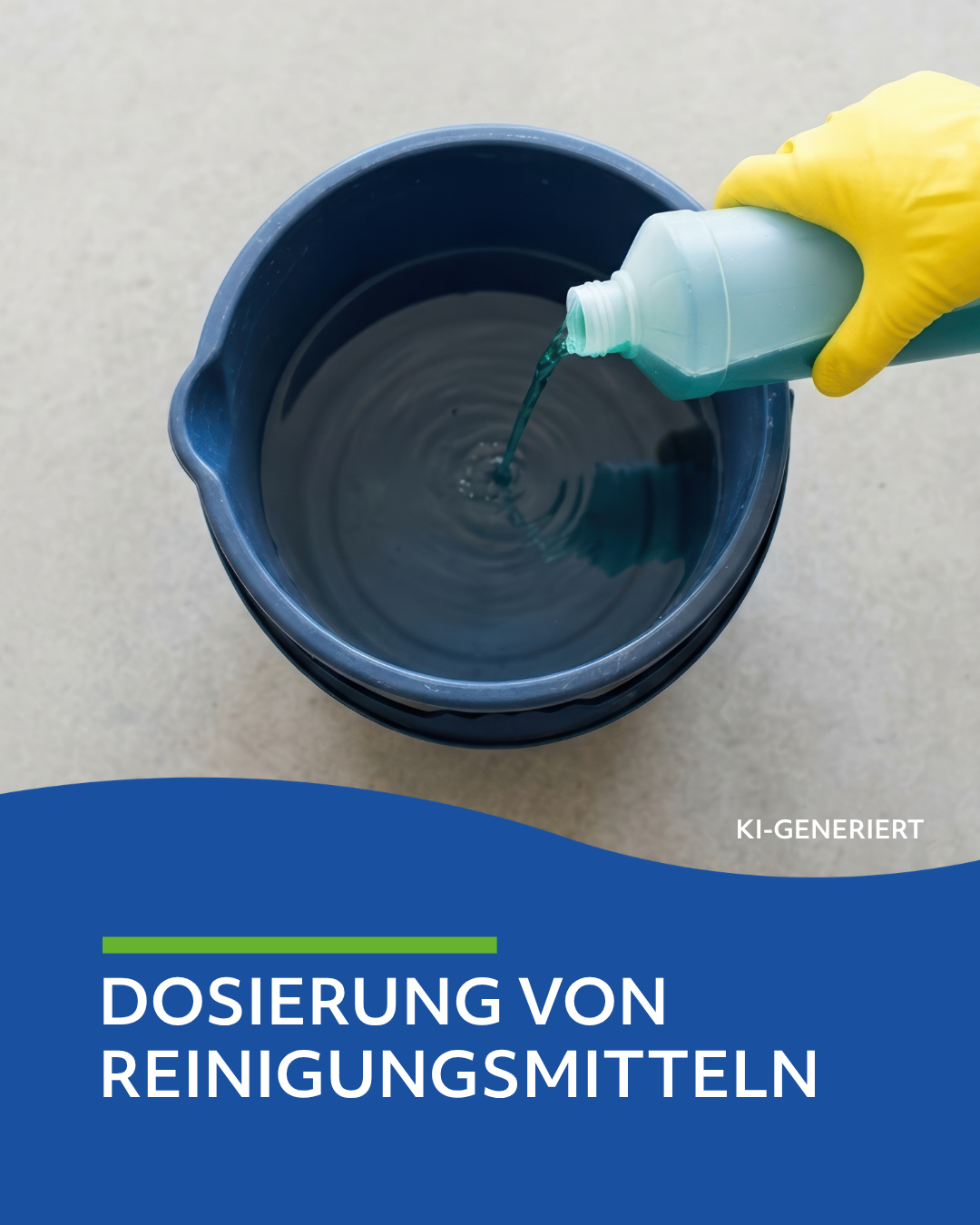 Grafik zur Dosierung von Reinigungsmitteln: Hand im gelben Handschuh gießt Konzentrat in einen Wischeimer